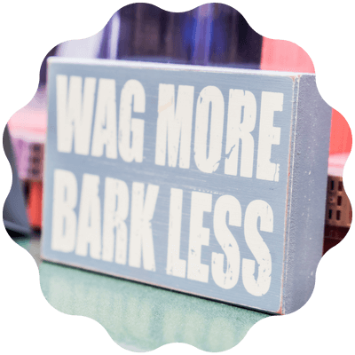 wag more bark less sign